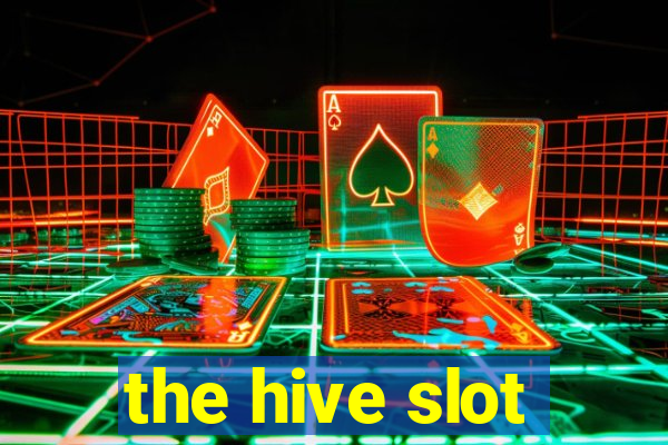 the hive slot