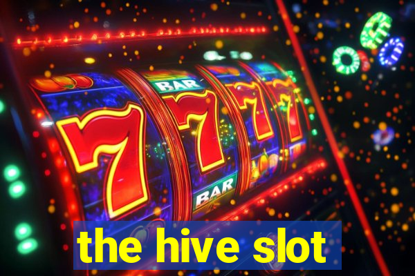 the hive slot