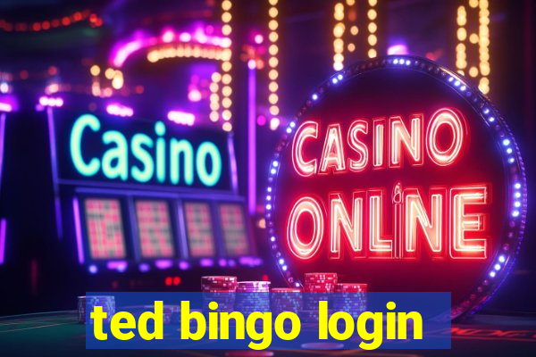 ted bingo login