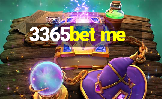 3365bet me