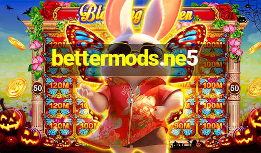 bettermods.ne5