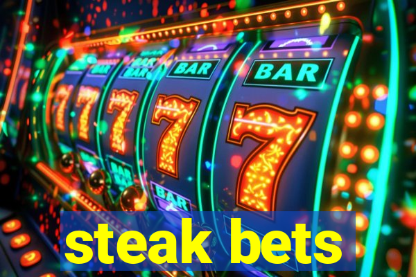 steak bets