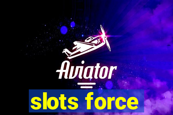 slots force