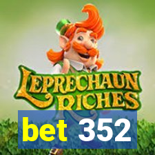 bet 352