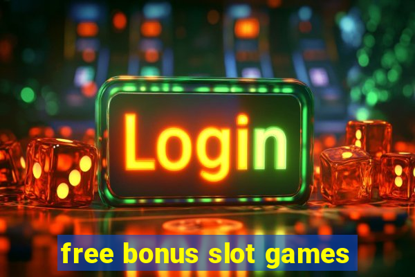 free bonus slot games