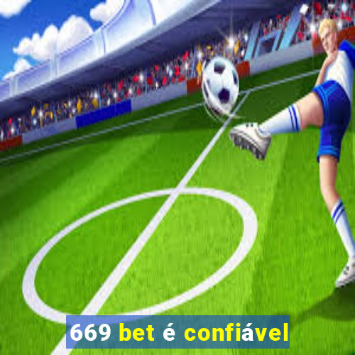 669 bet é confiável