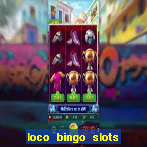 loco bingo slots casino online