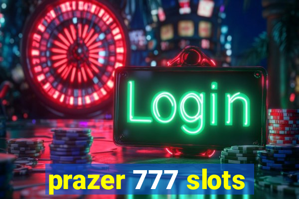 prazer 777 slots