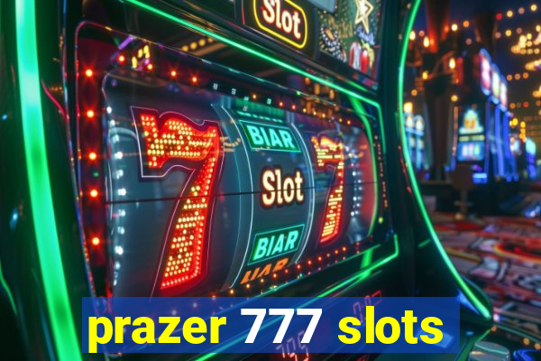 prazer 777 slots