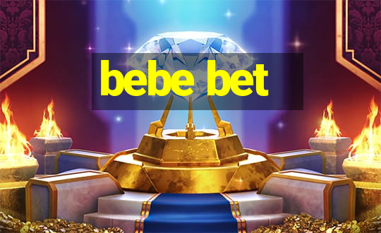 bebe bet