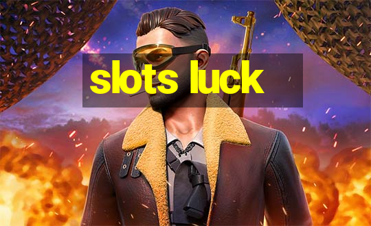 slots luck