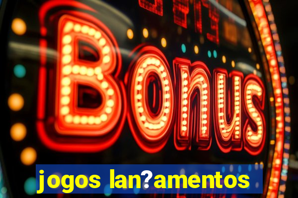 jogos lan?amentos