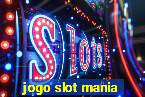 jogo slot mania