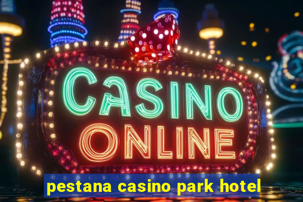 pestana casino park hotel