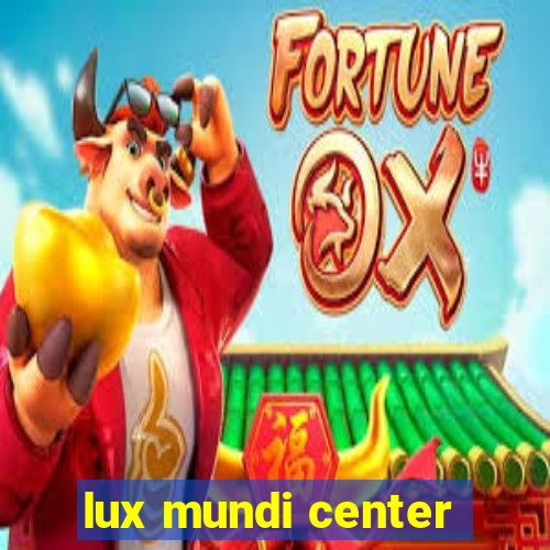 lux mundi center