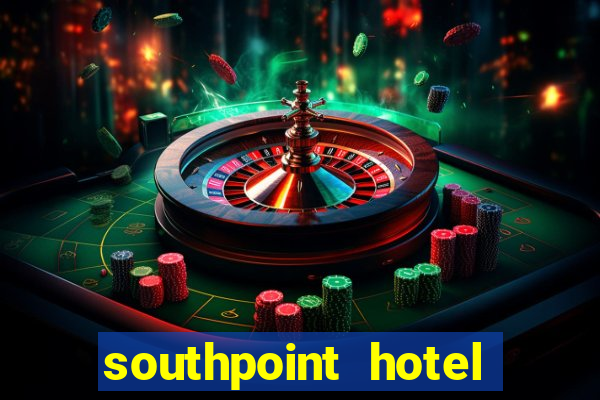 southpoint hotel and casino las vegas