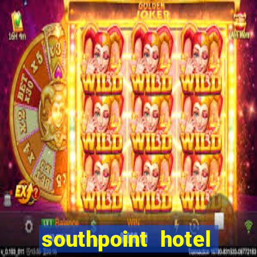 southpoint hotel and casino las vegas