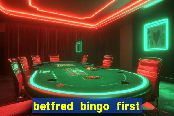 betfred bingo first deposit bonus