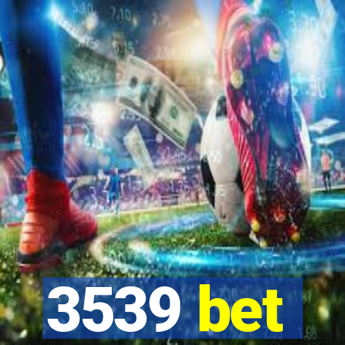 3539 bet