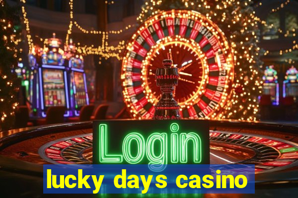 lucky days casino