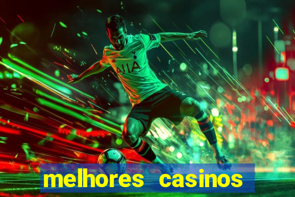 melhores casinos online com bónus de registo