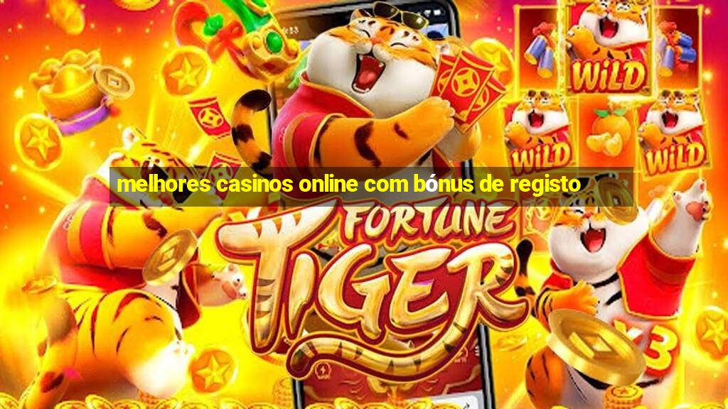 melhores casinos online com bónus de registo