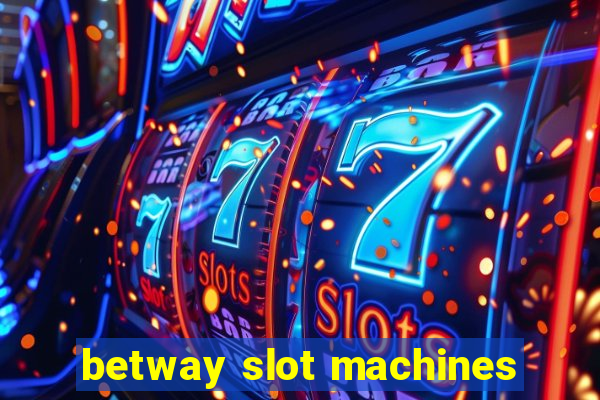 betway slot machines