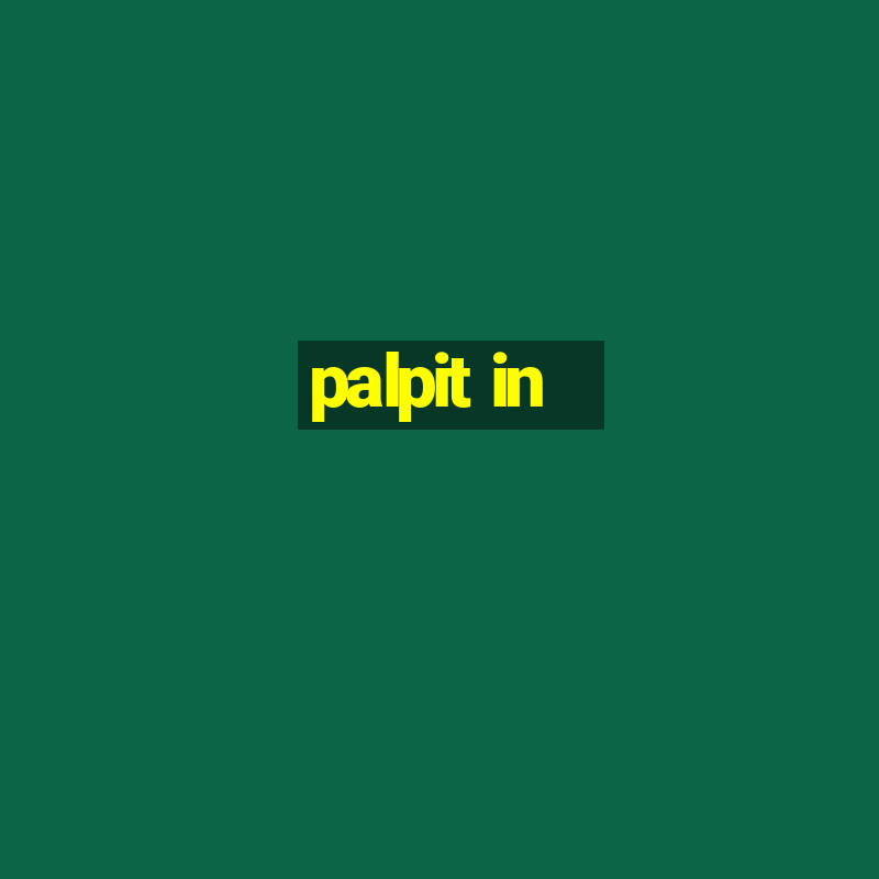 palpit in