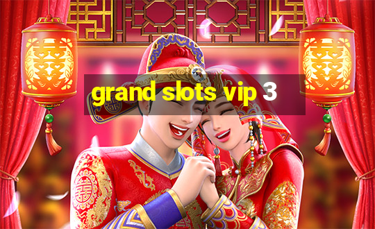 grand slots vip 3