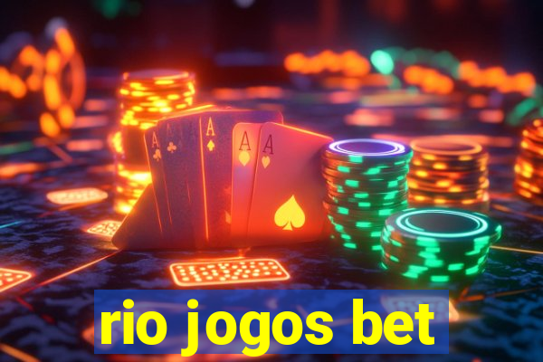 rio jogos bet