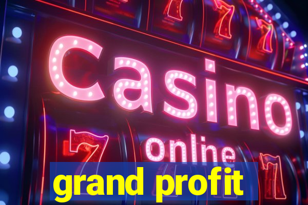 grand profit