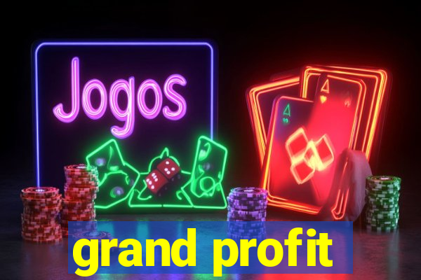 grand profit