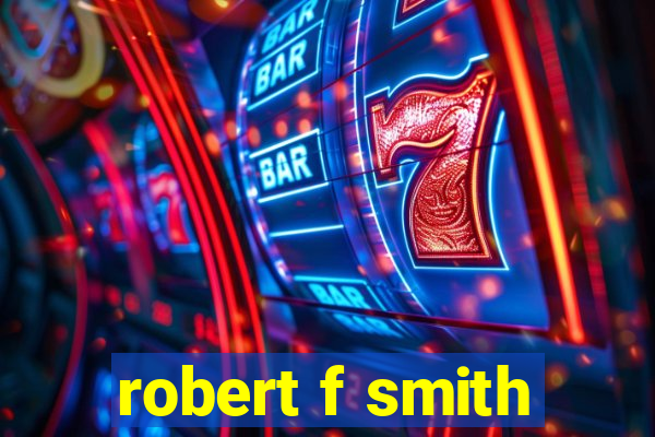 robert f smith