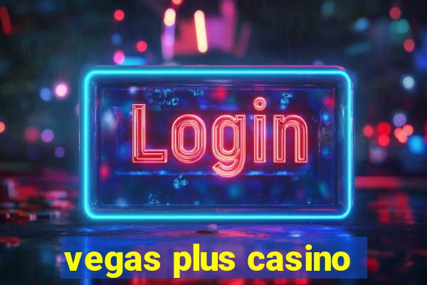 vegas plus casino