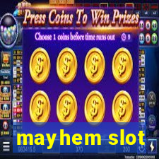 mayhem slot