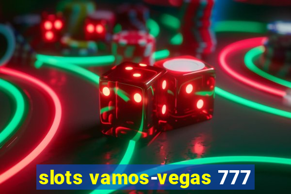 slots vamos-vegas 777