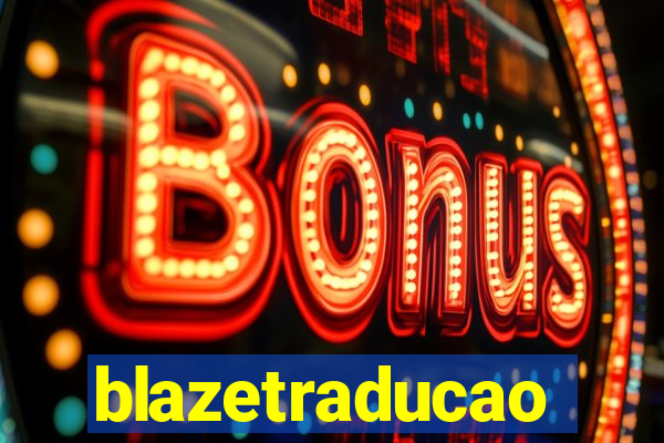 blazetraducao