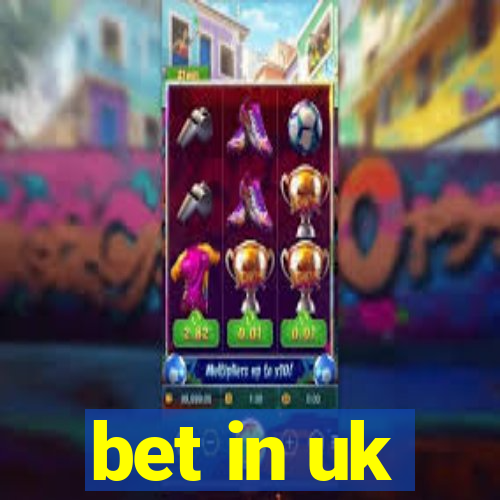 bet in uk