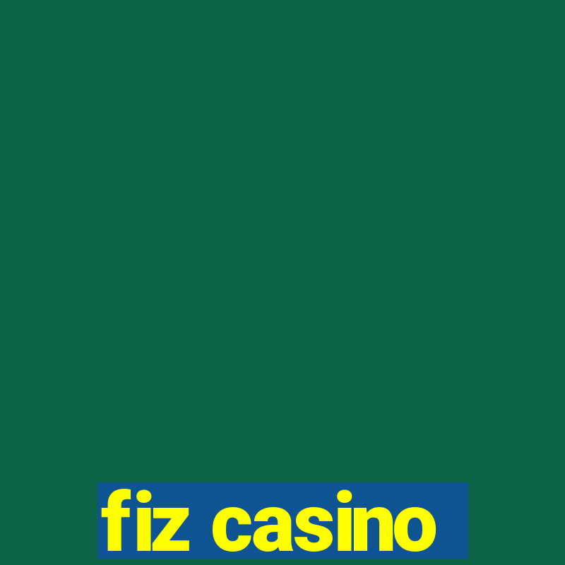 fiz casino