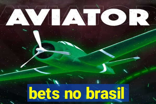 bets no brasil