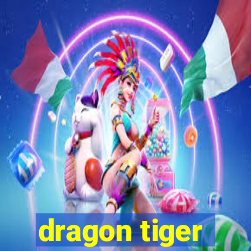 dragon tiger