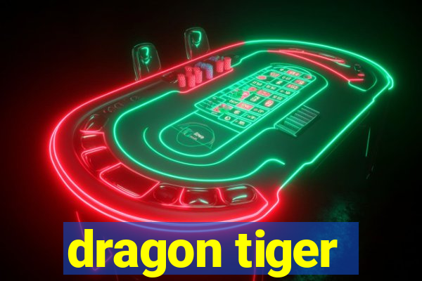 dragon tiger