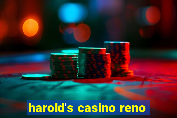 harold's casino reno