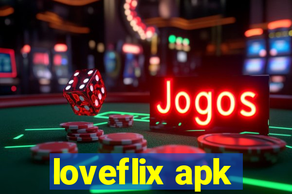 loveflix apk