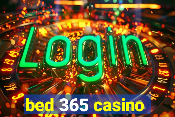 bed 365 casino