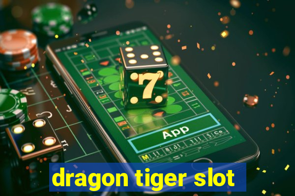 dragon tiger slot