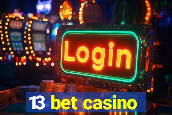 13 bet casino