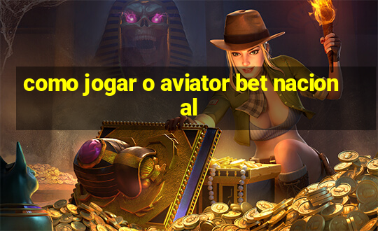 como jogar o aviator bet nacional