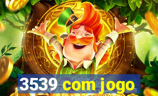 3539 com jogo