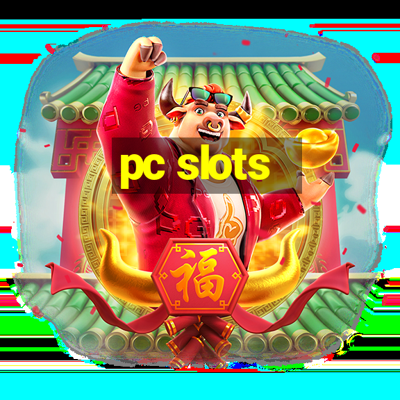 pc slots